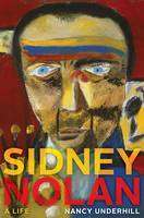 Sidney Nolan : A Life