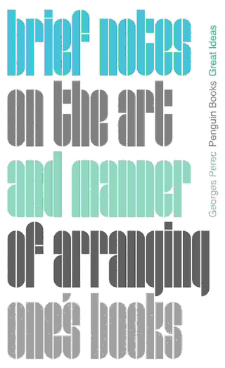 Brief Notes on the Art and Manner of Arranging One's Books