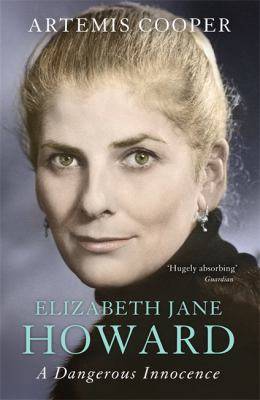 Elizabeth Jane Howard : A Dangerous Innocence