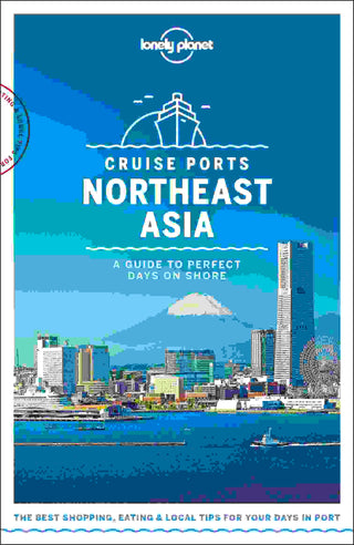 Lonely Planet Cruise Ports Northeast Asia