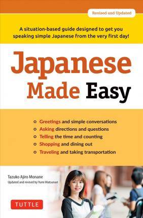 Japanese Made Easy : The Ultimate Guide to Quickly Learn Japanese from Day One