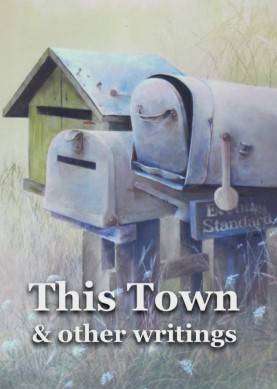 This Town and Other Writings