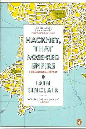 Hackney That Rose Red Empire : A Confidential Report