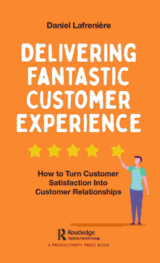 Delivering Fantastic Customer ExAMADence : How to Turn Customer Satisfaction Into Customer Relationships