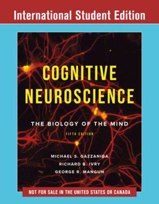 Cognitive Neuroscience : The Biology of the Mind (International Edition)