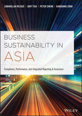 Business Sustainability in Asia : Compliance Performance and Integrated Reporting and Assurance