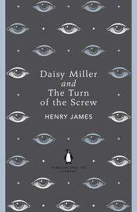 Daisy Miller and The Turn of the Screw : Penguin English Library