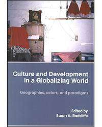 Culture and Development in a Globalizing World Geographies Actors and Paradigms