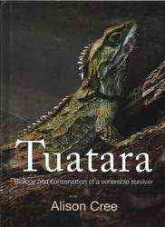 Tuatara : Biology and Conservation of a Venerable Survivor