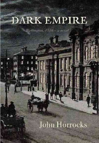 Dark Empire : Wellington 1916 : A Novel