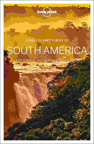 Best of South America : Lonely Planet