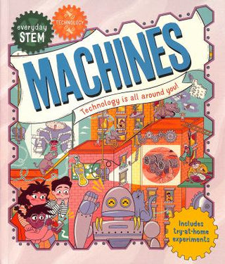 Everyday STEM Technology : Machines
