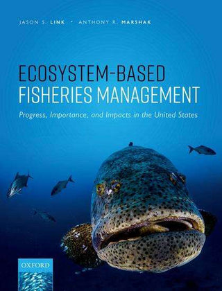 Ecosystem-Based Fisheries Management : Progress Importance and Impacts in the United States