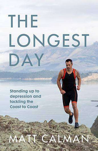 The Longest Day : Standing up to Depression and Tackling the Coast to Coast