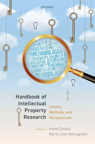 Handbook of Intellectual Property Research : Lenses Methods and Perspectives