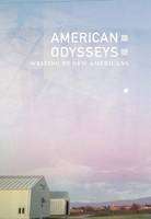 American Odysseys : Writing by New Americans