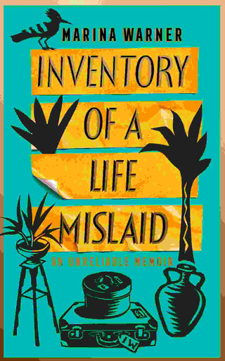 Inventory of a Life Mislaid : an Unreliable Memoir