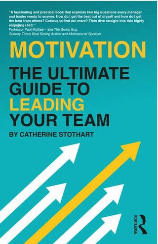 Motivation : The Ultimate Guide to Leading Your Team