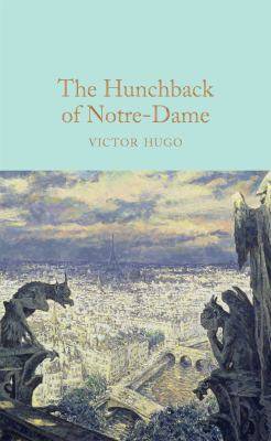 The Hunchback of Notre-Dame : Macmillan Collector-s Library