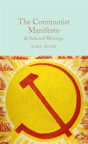 The Communist Manifesto and Selected Writings : Macmillan Collector-s Library