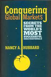 Conquering Global Markets : Secrets from the World-s Most Successful Multinationals