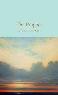 The Prophet : Macmillan Collector-s Library