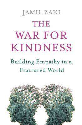 The War for Kindness : Building Empathy in a Fractured World