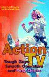 Action TV : Tough-Guys Smooth Operators and Foxy Chicks