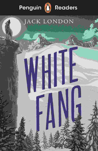 White Fang : Penguin Readers Level 6