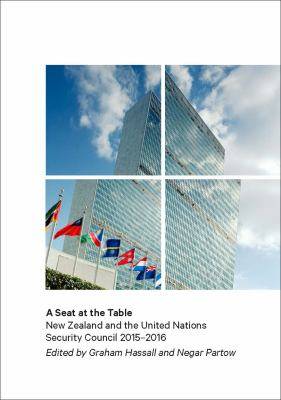 A Seat at the Table : New Zealand and the United Nations