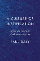 A Culture of Justification : Vavilov and the Future of Administrative Law