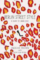 Berlin Street Style : A Guide to Urban Chic