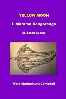 Yellow Moon | E Marama Rengarenga : Selected Poems