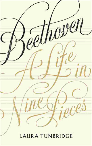 Beethoven : A Life in Nine Pieces