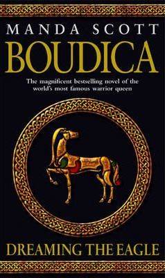 Boudica #1: Dreaming the Eagle