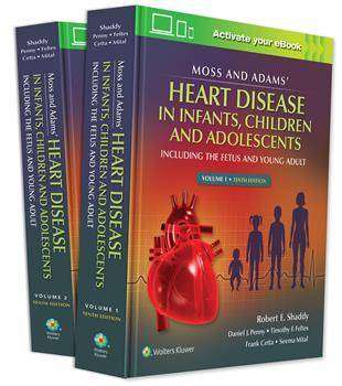 Moss and Adams- Heart Disease in Infants Children and Adolescents : 2 Volumes