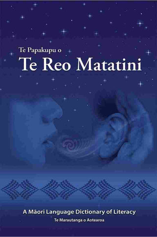 Te Papakupu o Te Reo Matatini : A Maori Language Dictionary of Literacy Learning