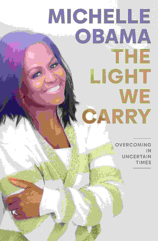 The Light We Carry : Overcoming in Uncertain Times