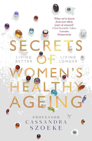 Secrets of Women-s Healthy Ageing : Living Better Living Longer