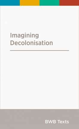 Imagining Decolonisation : BWB Texts Series