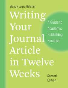 Writing Your Journal Article in Twelve Weeks : A Guide to Academic Publishing Success