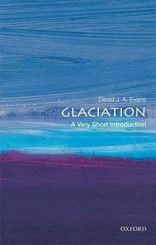 Glaciation : A Very Short Introduction