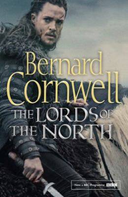 The Lords of the North : The Last Kingdom Book 3