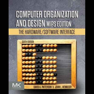 Computer Organization and Design MIPS : The Hardware / Software Interface