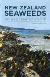 New Zealand Seaweeds : An Illustrated Guide