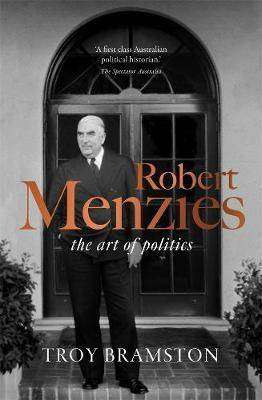 Robert Menzies : The Art of Politics