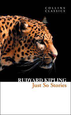 Just So Stories : Collins Classics