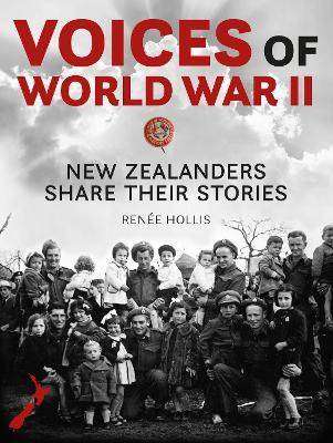 Voices of World War II : New Zealanders Share Their Stories