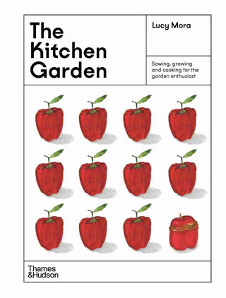 The Kitchen Garden : Sowing Growing and Cooking for the Garden Enthusiast