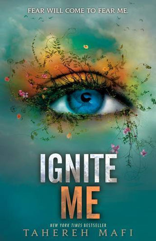 Ignite Me : Shatter Me Series 3